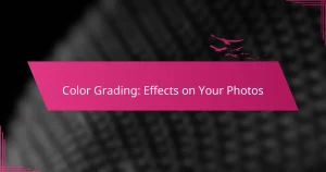 Color Grading: Effects on Your Photos
