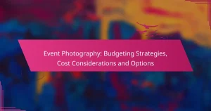 Event Photography: Budgeting Strategies, Cost Considerations and Options