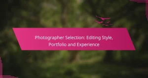 Photographer Selection: Editing Style, Portfolio and Experience