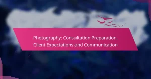 Photography: Consultation Preparation, Client Expectations and Communication