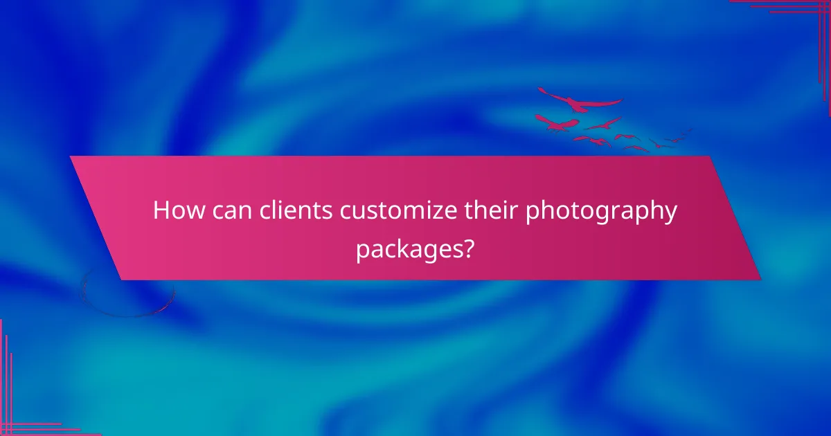 How can clients customize their photography packages?