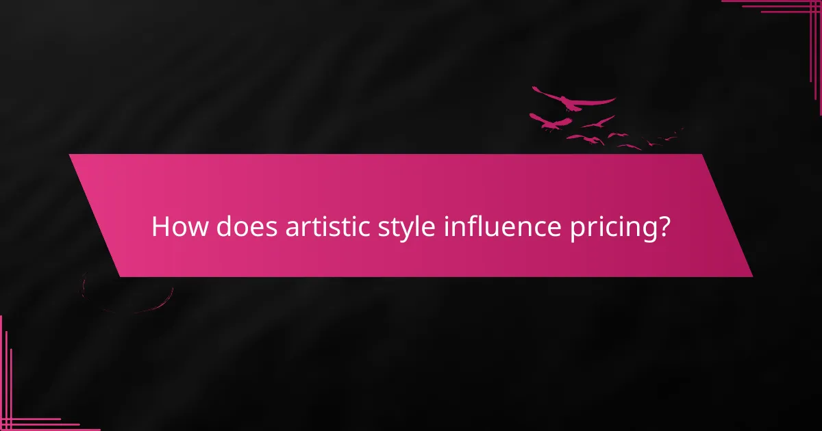 How does artistic style influence pricing?