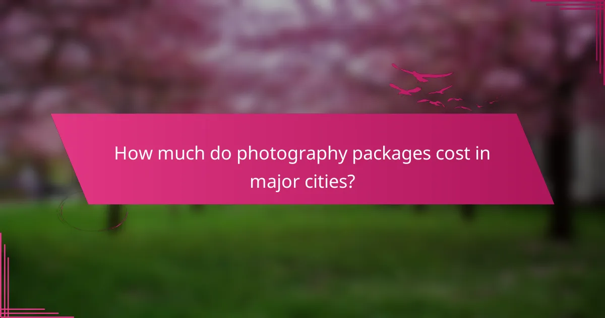How much do photography packages cost in major cities?