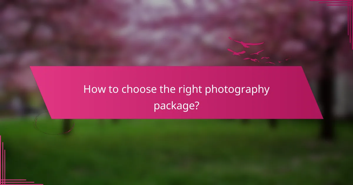 How to choose the right photography package?