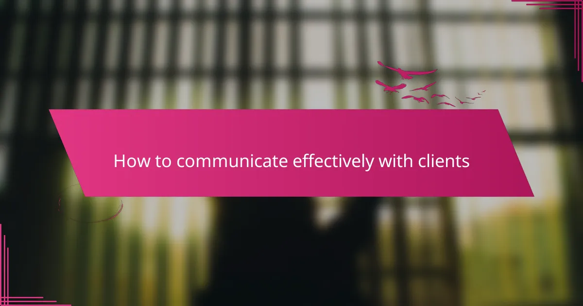 How to communicate effectively with clients