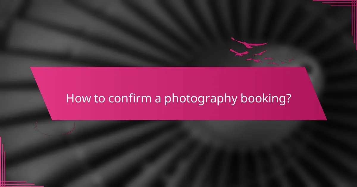 How to confirm a photography booking?
