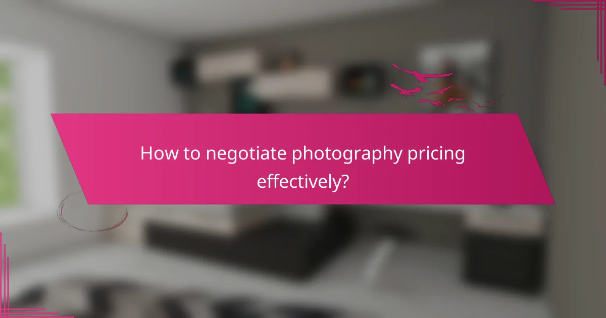 How to negotiate photography pricing effectively?