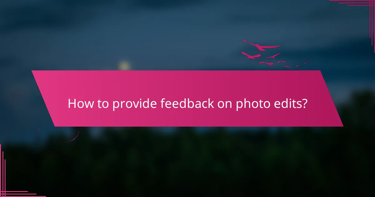 How to provide feedback on photo edits?