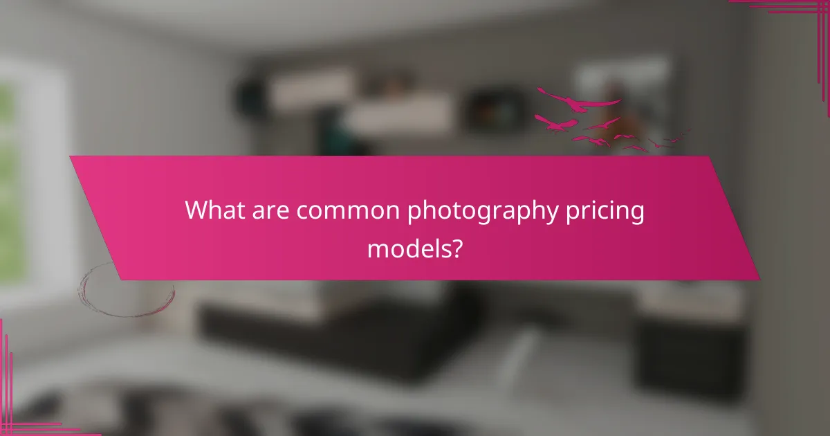 What are common photography pricing models?