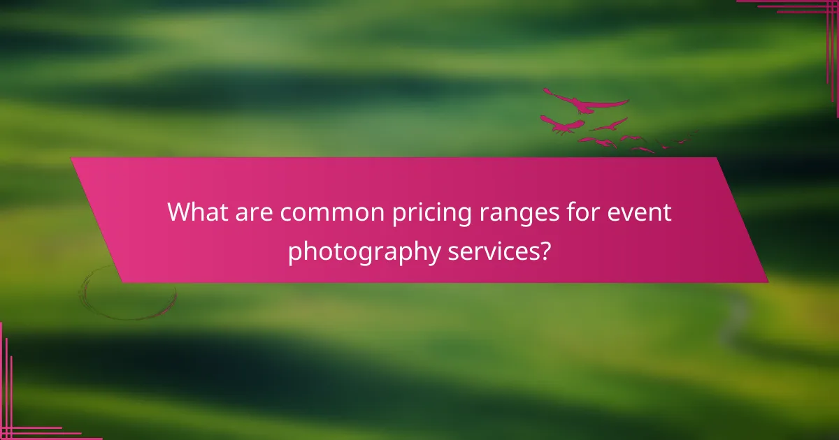 What are common pricing ranges for event photography services?