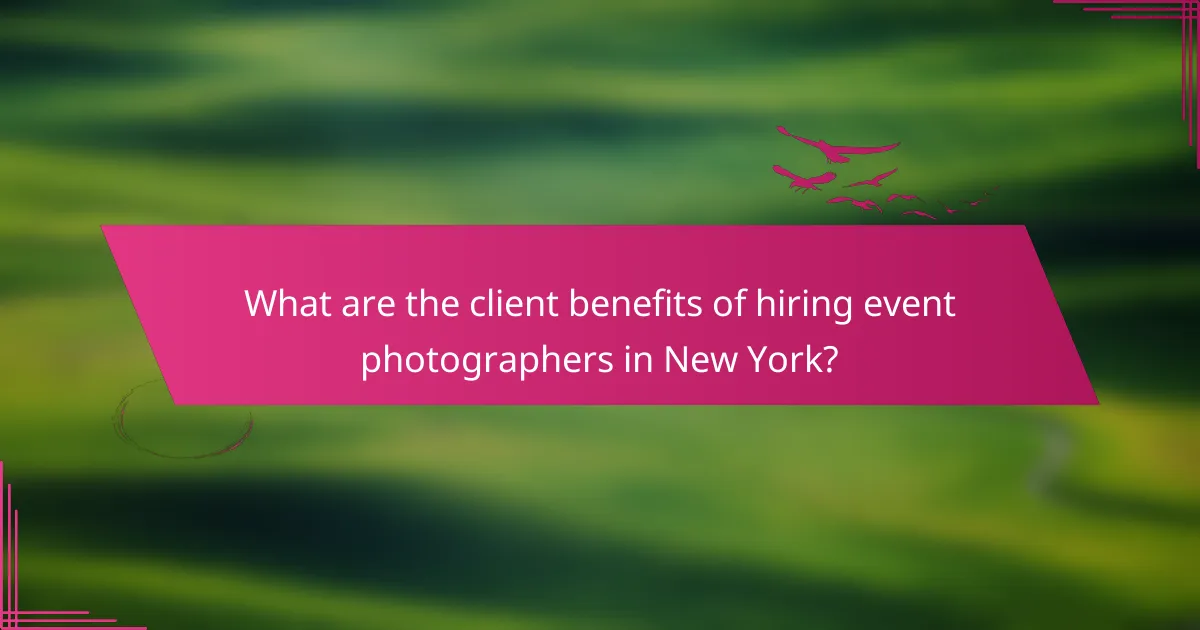 What are the client benefits of hiring event photographers in New York?