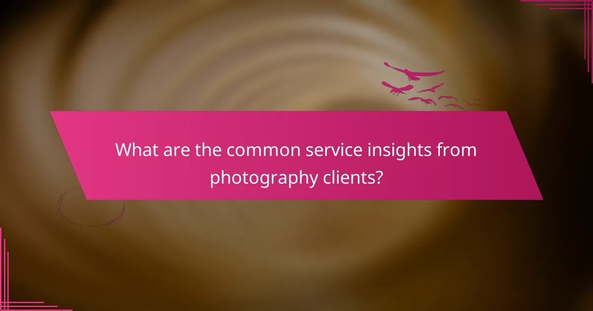 What are the common service insights from photography clients?