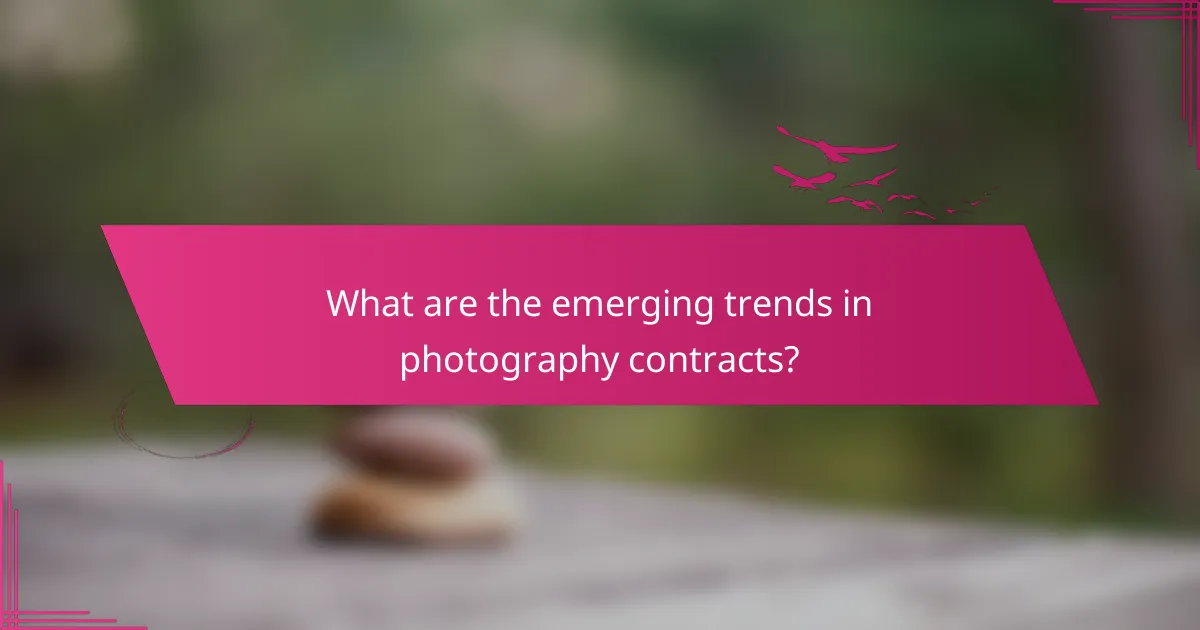 What are the emerging trends in photography contracts?